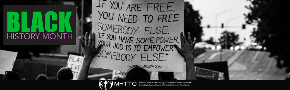 Black History Month; Black person holding sing with Toni Morrison quote