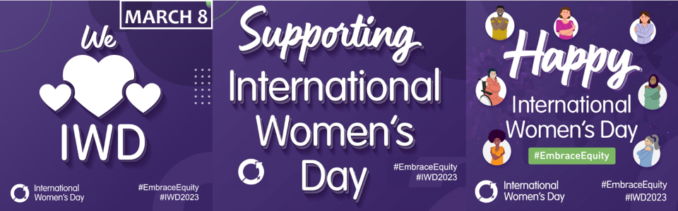 Purple with white lettering, white hearts, and small graphics of women and a man hugging themselves; Supporting and Happy International Women's Day, #EmbraceEquity #IWD2023