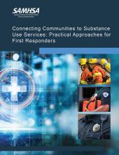 SAMHSA Connecting Communities to Substance Use Services: Practical Tools for First Responders cover thumbnail