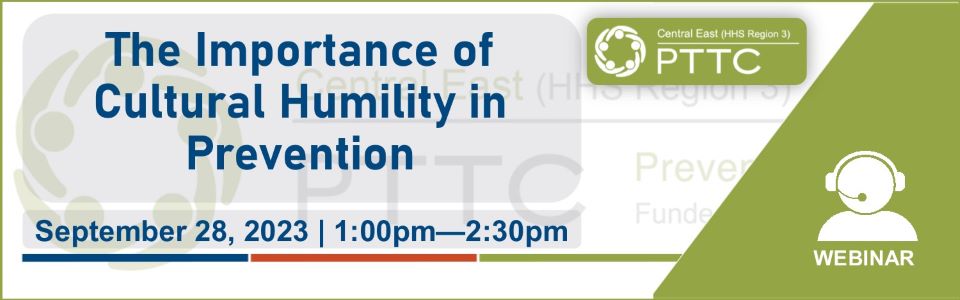 PTTC event 09/28/23 - The Importance of Cultural Humility in Prevention