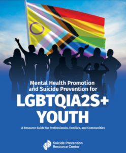 Resource cover for the Mental Health Prevention and Suicide Prevention LGBTQIA2S+ Youth Guide